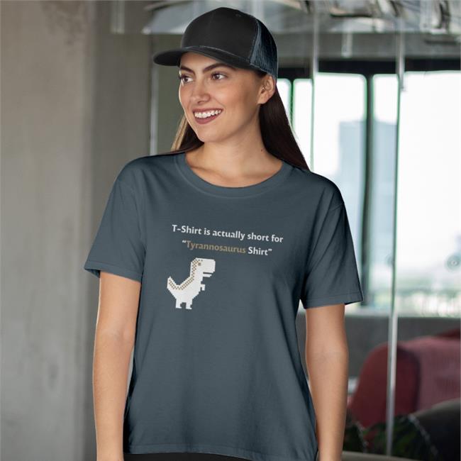 T-Shirt Is Actually Short For Tyrannosaurus T-Shirt Ryder Abalan