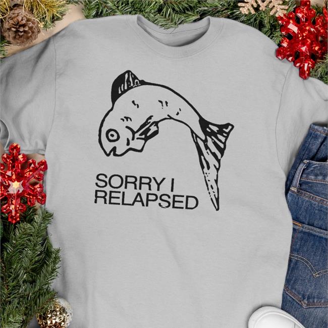 Shirts That Go Hard Sorry I Relapsed Cap Goodshirts Merch