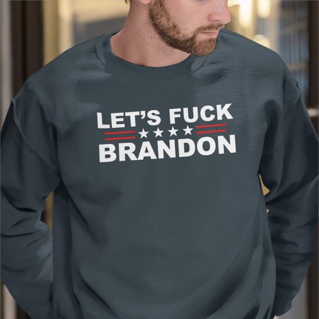 Let's Fuck Brandon Long Sleeve T Shirt The Good Liars Store
