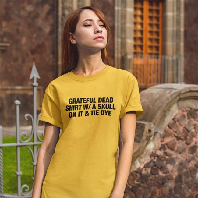 Shirts That Go Hard Grateful Dead Shirt W/A Skull On It Tie Dye Hoodies
