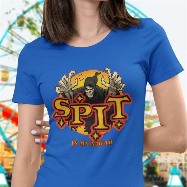 Spit In My Mouth Shirts Whotfisjovana