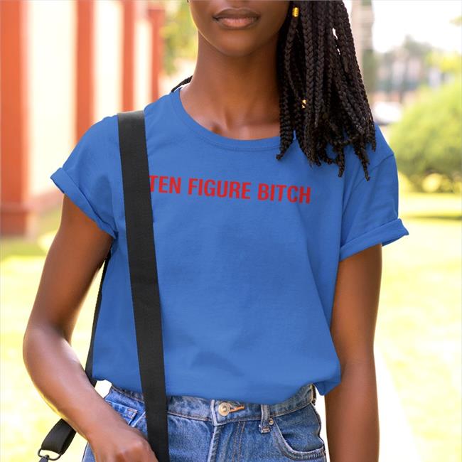 Galactamelanin Merch he Brand Galactamelabrnd Ten Figure Bitch Shirt