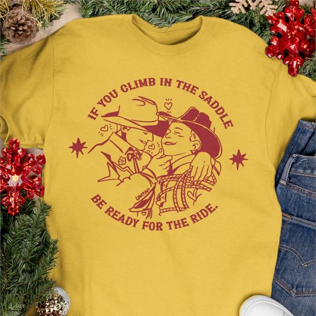 Noah If You Climb In The Saddle Be Ready For The Ride Classic Shirt 2022 NoahDeaArt