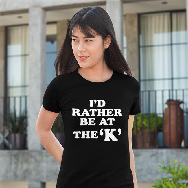 I'd Rather Be At The K Hoodies Sarah Nauser