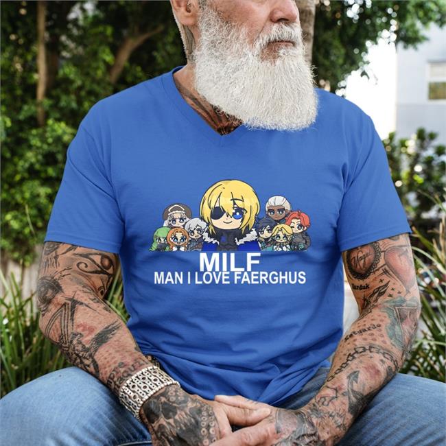Milf Man I Love Faerghus Shirt Whimsycottt