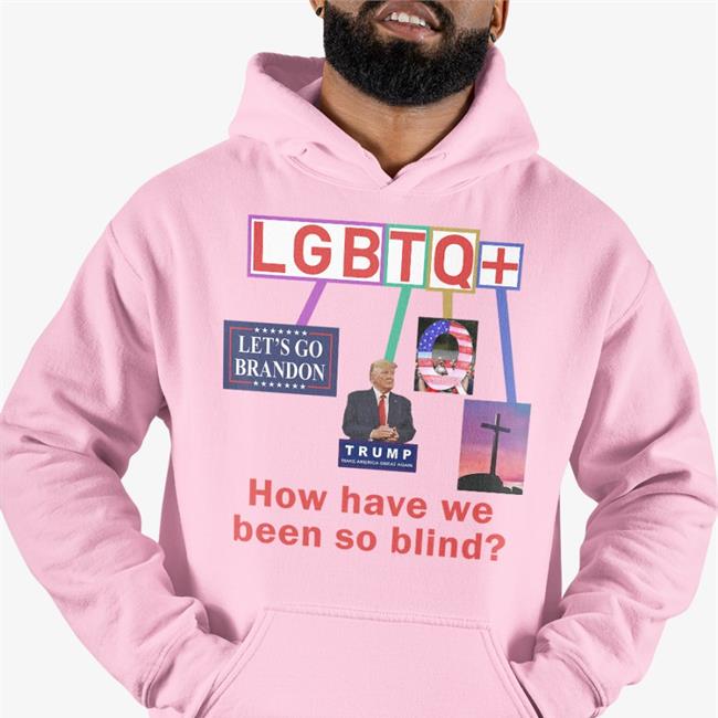 How Have We Been So Blind Lgbtq+ Long Sleeve T Shirt Trump Bigwillyitguy99 Esty