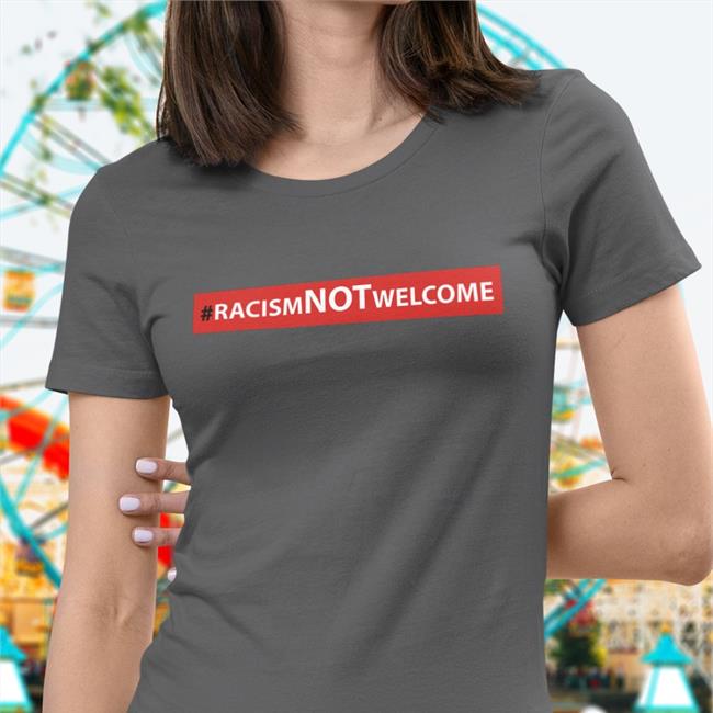 Racismn Not Welcome Tee Shirt Sally Sitou Mp