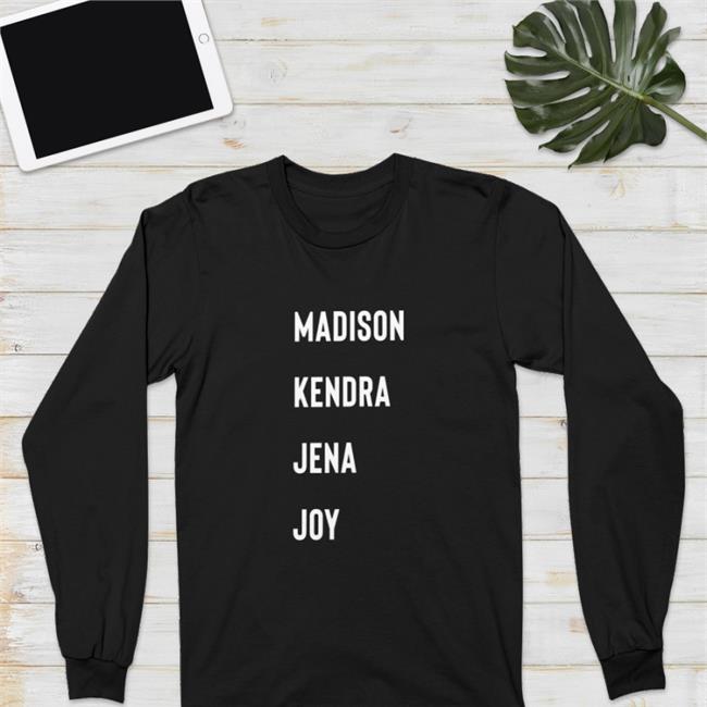 Madison Kendra Jena Joy T-Shirts