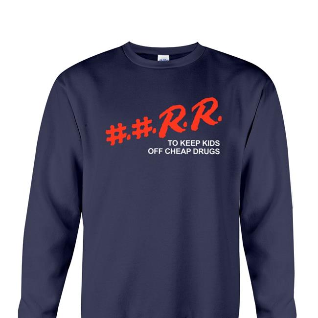 ##Rr To Keep Kids Off Cheap Drugs Tee
