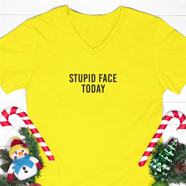 Stupid Face Today Poorly Translated Shirts Tee