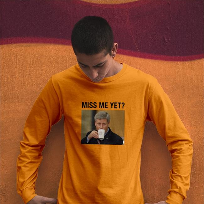 Canada Proud Store Stephen Harper Miss Me Yet Long Sleeve