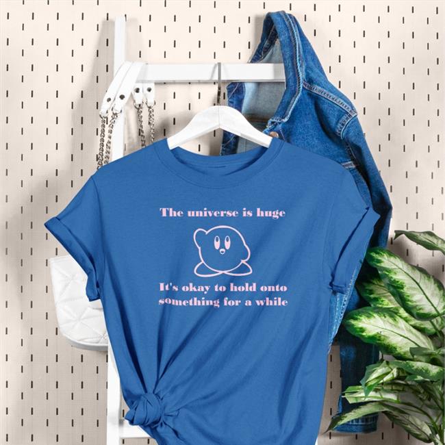 The Universe Is Huge It's Okay To Hold Onto Something For A While Long Sleeve T Shirt