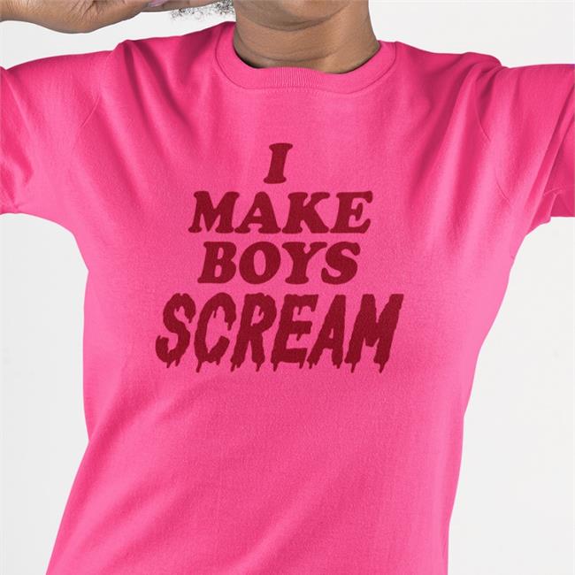 Chicks I Make Boys Scream T Shirt Barstool Sports
