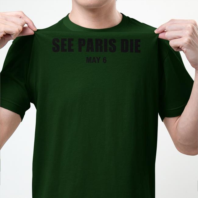 Letterboxd See Paris Die May 6 Hooded Sweatshirt Letterboxd See Paris Die May 6 Tee Shirt