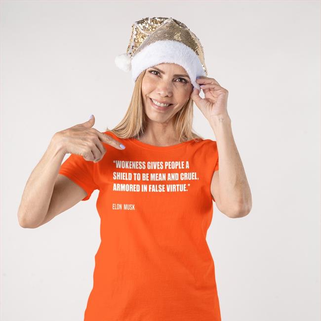Wokeness Gives People A Shield To Be Mean And Cruel Armored In False Virtue Shirt