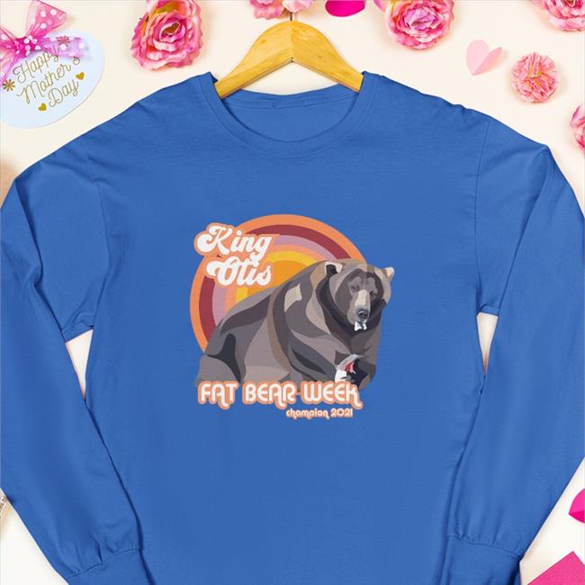 King Otis 2021 Long Sleeve Shirt Fat Bear Week 2021 King Otis Tee Shirt Fat Bear Week