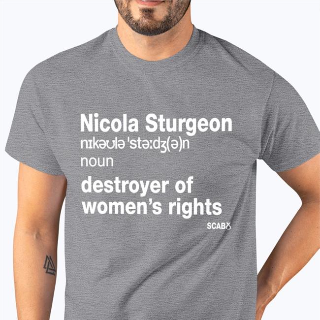 Jk Rowling Nicola Sturgeon Destroyer Of Women’s Rights Tee Shirt