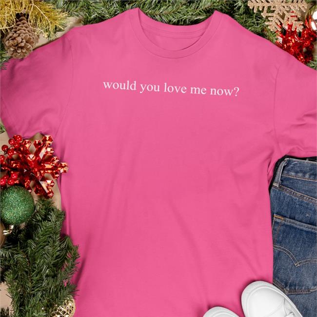 Joshua Bassett Merch Would You Love Me Now T Shirt