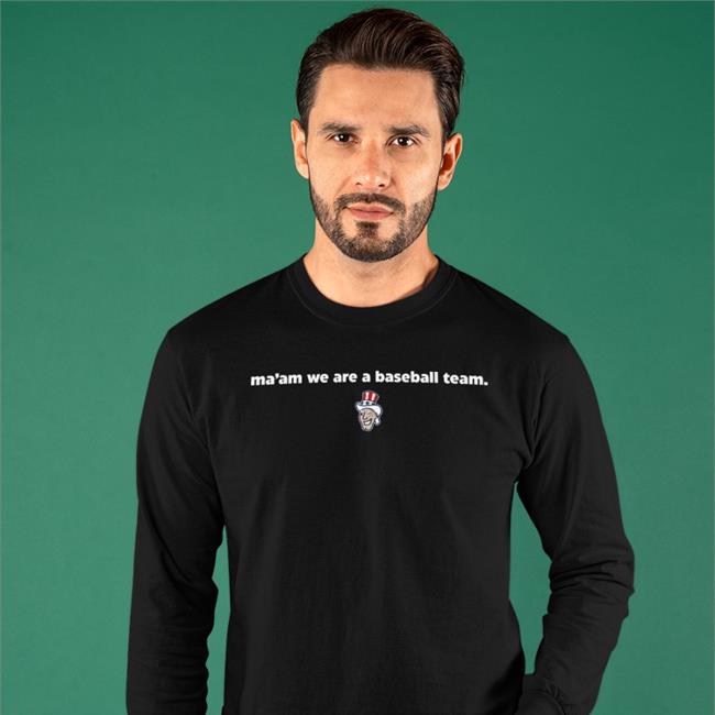 Ma'am We Are A Baseball Team Short Sleeve Unisex Shirt