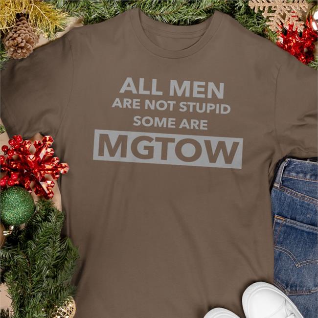 All Men Are Not Stupid Some Are Mgtow TShirts MurderXBryan