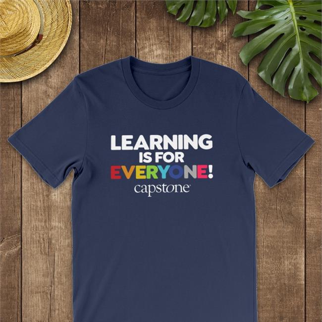 Learning Is For Everyone Capstone Shirt