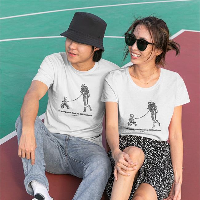 Shirts That Go Hard Merch Of Fucking Course Nicole Is A Chirld Leash Mom Hoodie Shirtsthtgohard