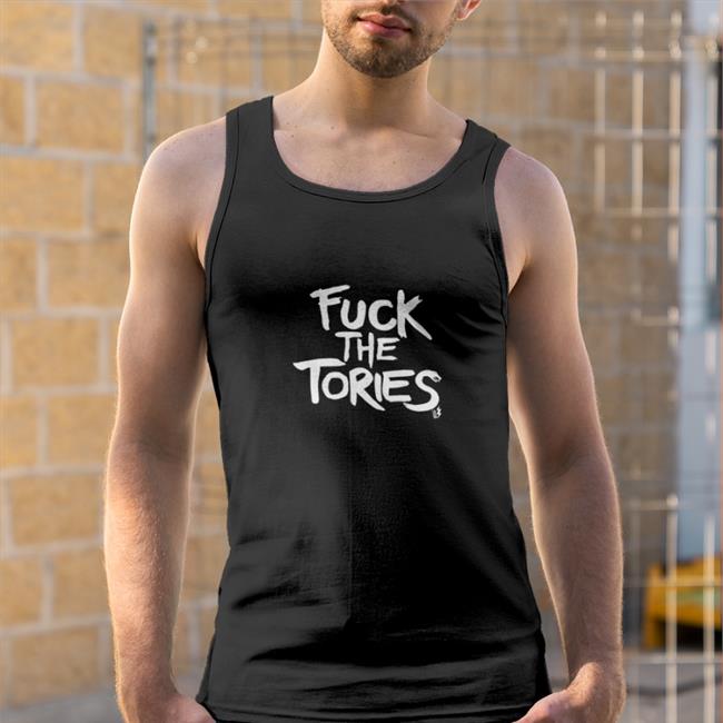 Fuck The Tories Shirts Ld Tee Store