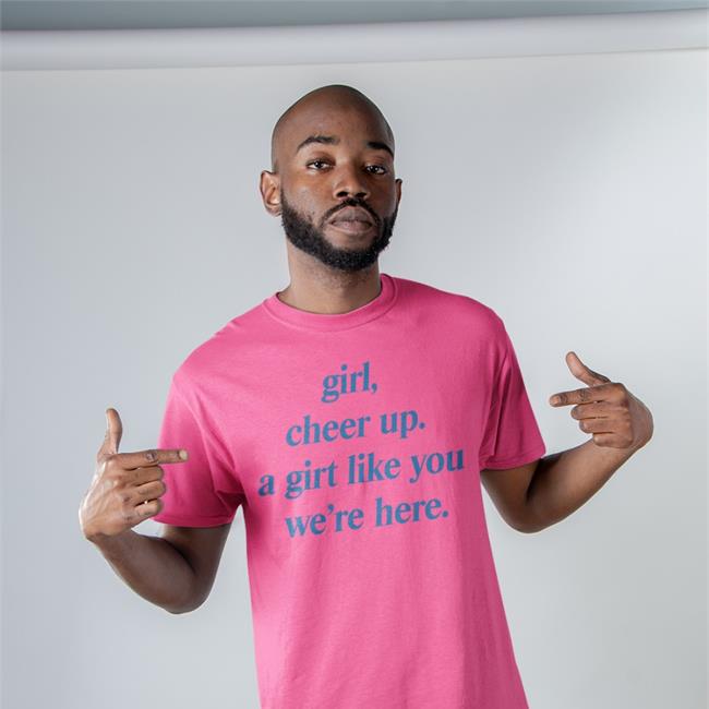 Girl Cheer Up A Girl Like You We're Here Hats Cap Poorly Translated Shirts