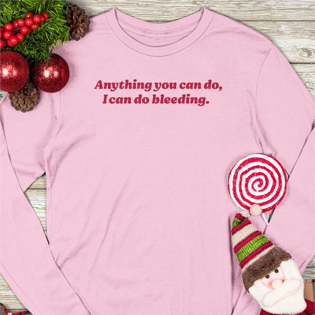 Anything You Can Do I Can Do Bleeding T Shirt White By Pebs Rn