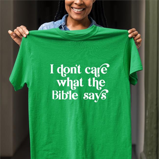 Highnessophelia I Don't Care What The Bible Says Long Sleeve Tee Kelsey I Don't Care What The Bible Says Shirt