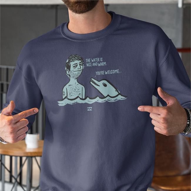 The Water Is Nice And Warm You're Welcome T Shirts