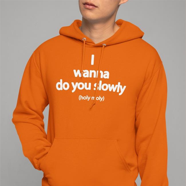 Wanna Do You Slowly Holy Moly Tee Shirt Weird Thrift Store Shirts Wanna Do You Slowly Holy Moly Shirt Black