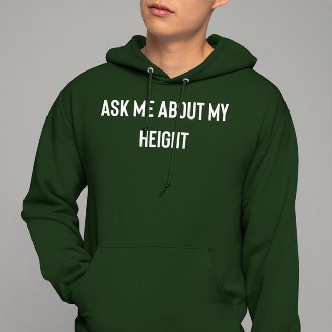 Ask Me About My Height T-Shirts Classyboquetcat