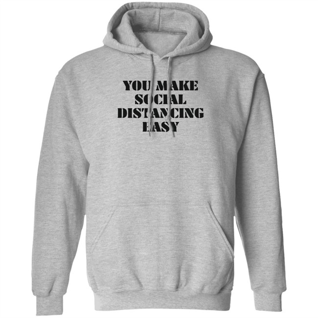Kamesha2 You Make Social Distancing Easy Hoodie