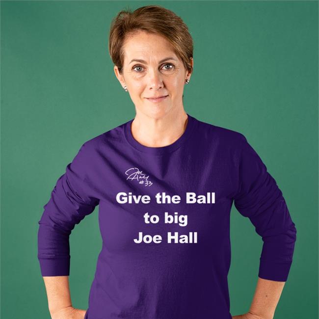 Give The Ball To Big Joe Hall Sweatshirt