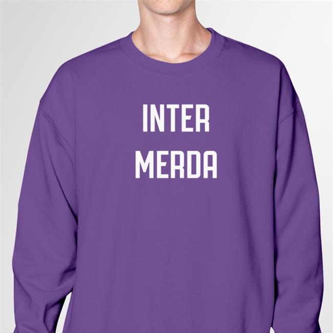 Inter Merda Shirt Funny Inter Merda Sweatshirt