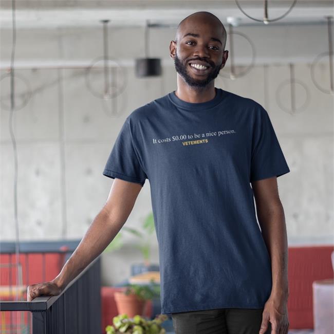 Kyrie Irving It Costs $0.00 To Be A Nice Person Vetements T Shirts