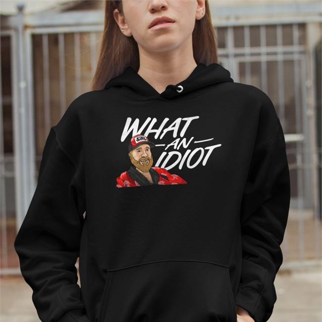 What An Idiot Tee