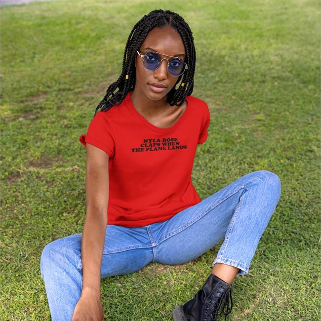 Nyla Rose Beas Nyla Rose Claps When The Plane Lands Shirt King Serpentico
