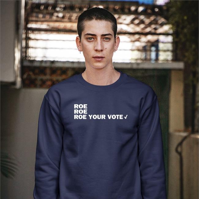Roe Roe Roe Your Vote T-Shirt
