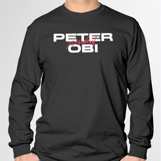 Peter Obi President T-Shirts KaziHenry JoonEbube