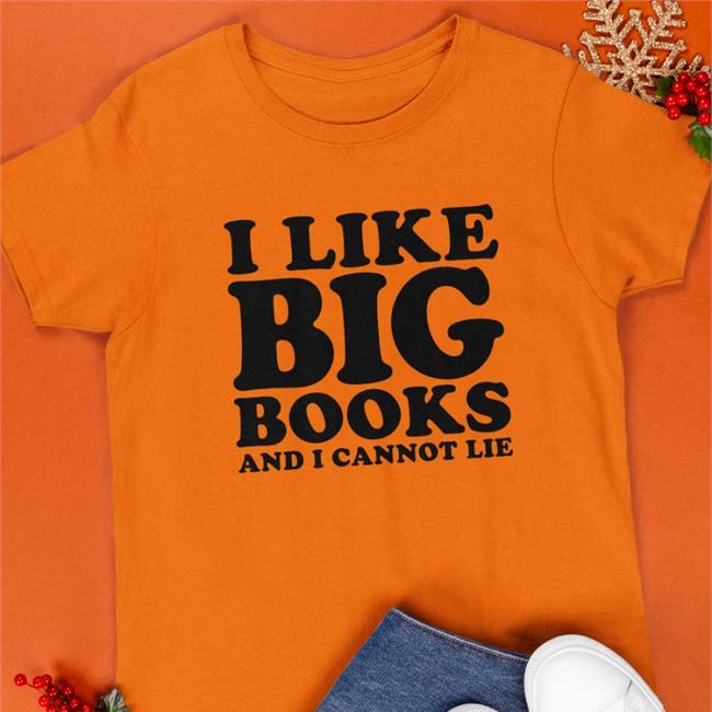 I Like Big Books And I Cannot Lie Shirt Orange Kwame Alexander Jerry Craft