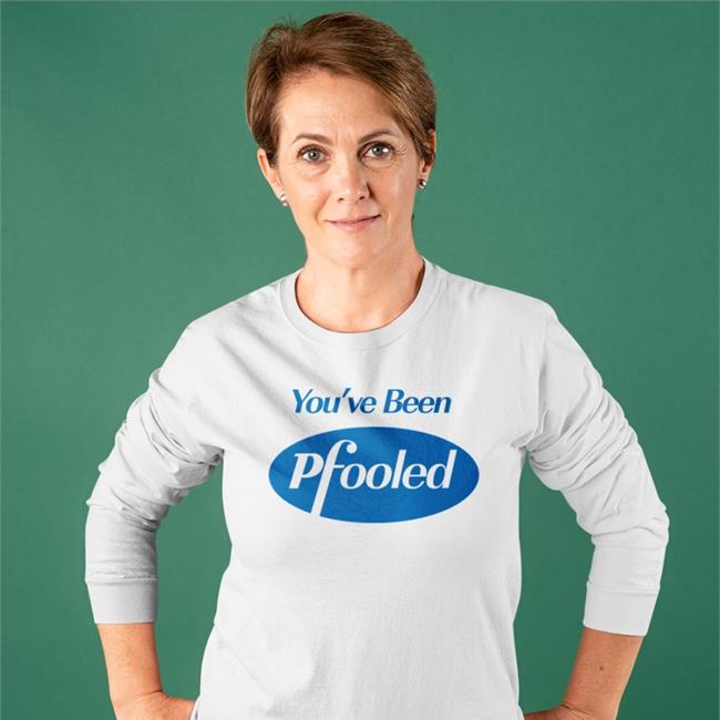 You've Been Pfooled Sweatshirt