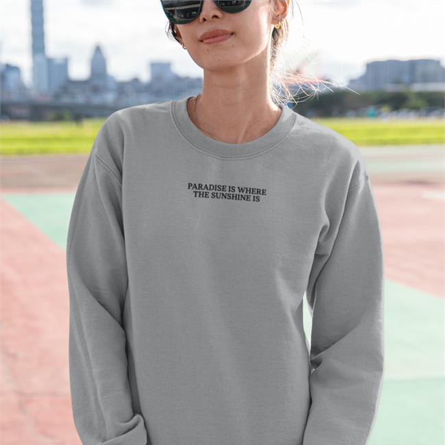 Paradise Is Where The Sunshine Is T Shirt