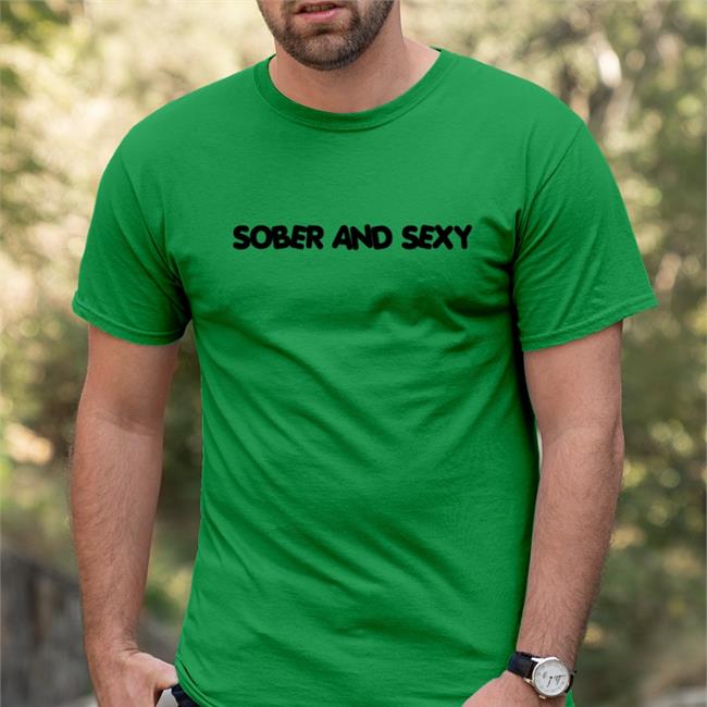 Sober And Sexy Tee Kyle Johnson Merch Store
