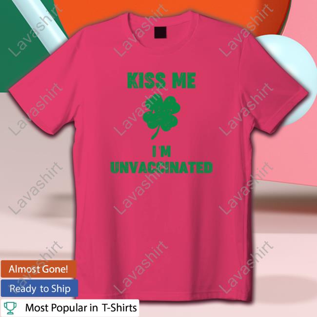 Official Kiss Me I'm Unvaccinated Tee