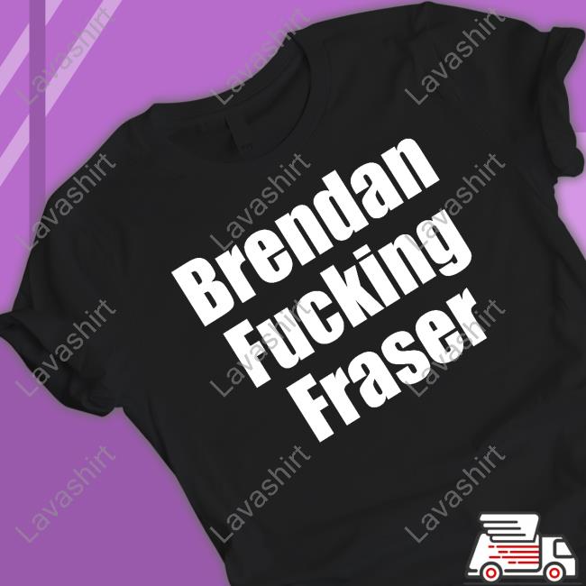 Matt Rife Brendan Fucking Fraser Shirts Brendan Fraser