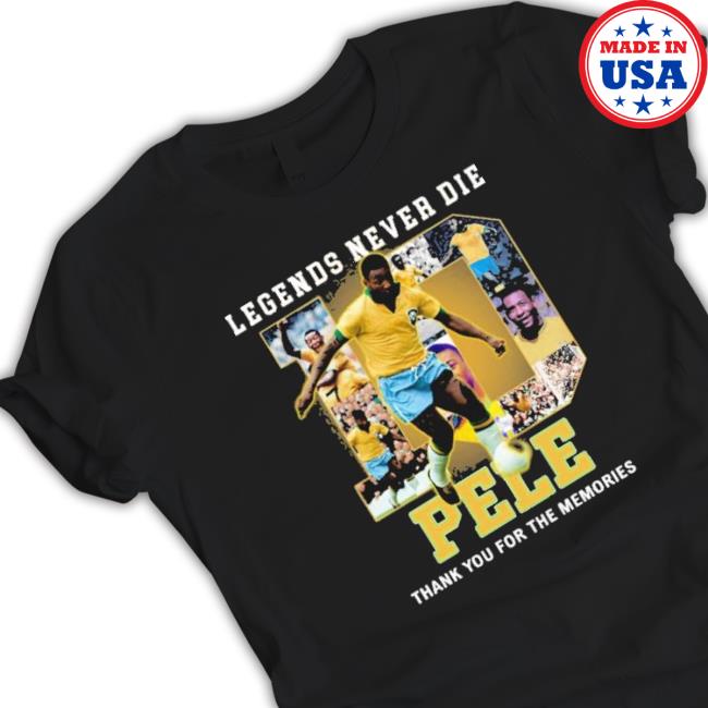 Official Legends Never Die Pele Thank You For The Memories Unisex Sweatshirt