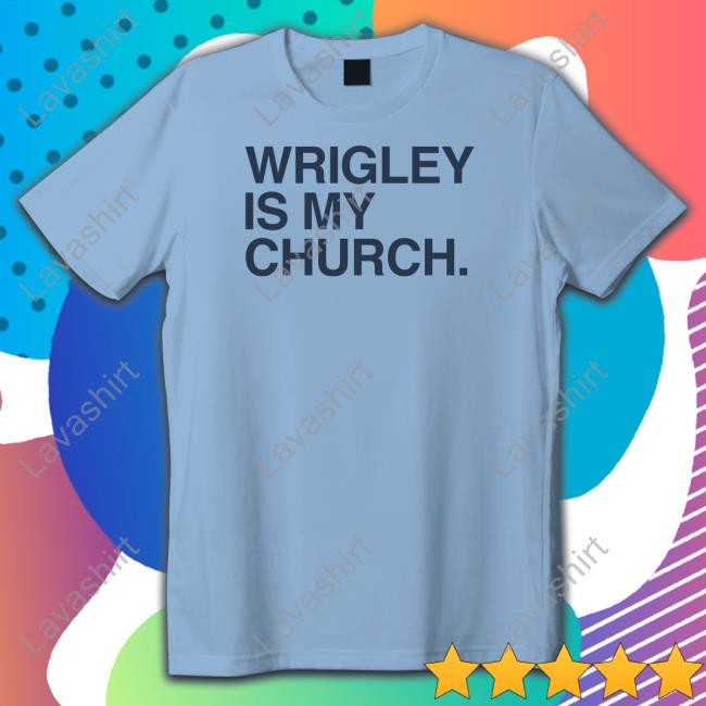 Official Obvious Shirts Wrigley Is My Church Shirt