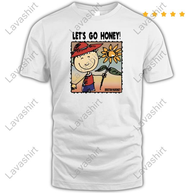 Official Briston Maroney Let's Go Honey Shirt